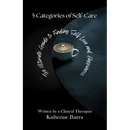 5 Categories of Self Care: The Ultimate Guide to Finding Self Love and Happiness