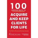 100 Proven Ways to Acquire and Keep Clients for Life
