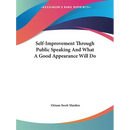 Self-Improvement Through Public Speaking And What A Good Appearance Will Do