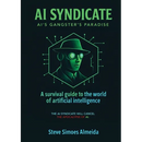 AI Syndicate: A Survival Guide to the World of Artificial Intelligence