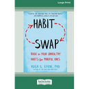 Habit Swap: Trade In Your Unhealthy Habits for Mindful Ones (Large Print 16 Pt Edition)