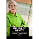 The Art of Wealth: Alice Walton's Journey to Building a Billion-Dollar Empire