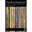 Pop Music Management: Lessons from the Managers of Number One Albums